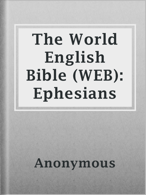 Title details for The World English Bible (WEB): Ephesians by Anonymous - Available